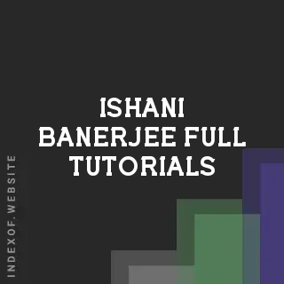 Ishani Banerjee Full Tutorials | Indexof