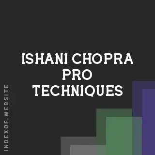 Ishani Chopra Pro Techniques | Indexof