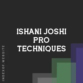 Ishani Joshi Pro Techniques | Indexof