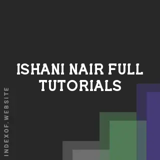 Ishani Nair Full Tutorials | Indexof