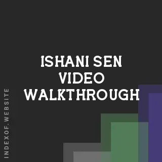 Ishani Sen Video Walkthrough | Indexof