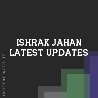 Ishrak Jahan Latest Updates | Indexof