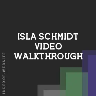Isla Schmidt Video Walkthrough | Indexof