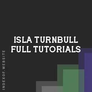 Isla Turnbull Full Tutorials | Indexof