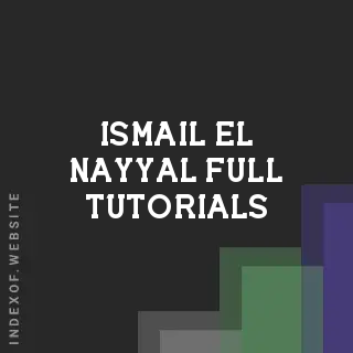 Ismail El-Nayyal Full Tutorials | Indexof