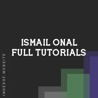 Ismail Onal Full Tutorials | Indexof