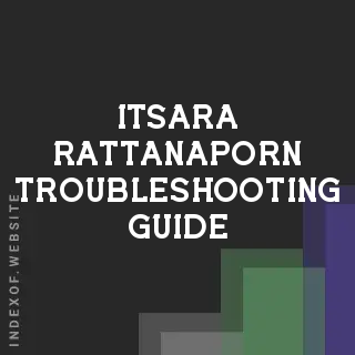 Itsara Rattanaporn Troubleshooting Guide | Indexof