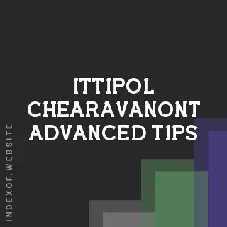 Ittipol Chearavanont Advanced Tips | Indexof