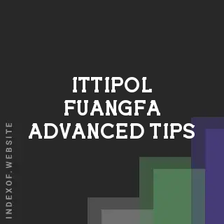 Ittipol Fuangfa Advanced Tips | Indexof