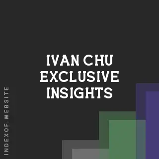 Ivan Chu Exclusive Insights | Indexof
