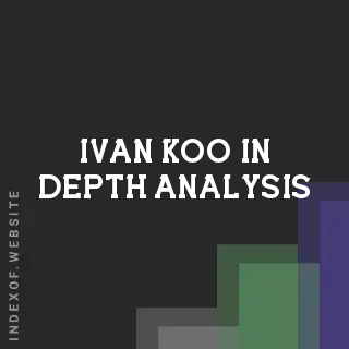 Ivan Koo In-Depth Analysis | Indexof