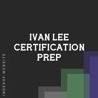 Ivan Lee Certification Prep | Indexof