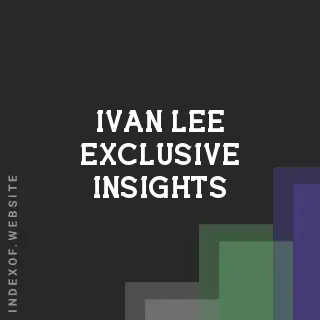 Ivan Lee Exclusive Insights | Indexof