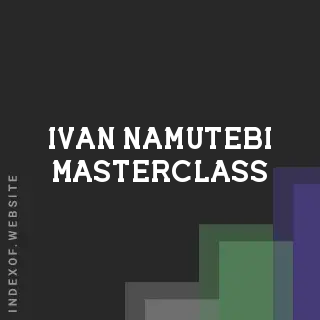 Ivan Namutebi Masterclass | Indexof