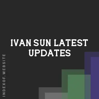 Ivan Sun Latest Updates | Indexof