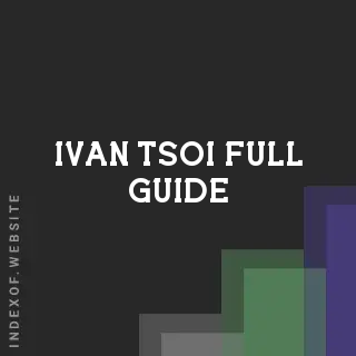 Ivan Tsoi Full Guide | Indexof
