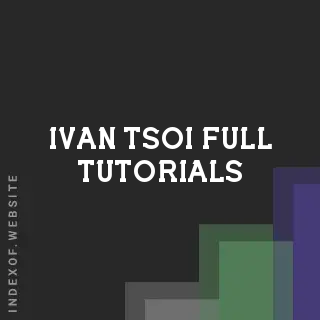 Ivan Tsoi Full Tutorials | Indexof
