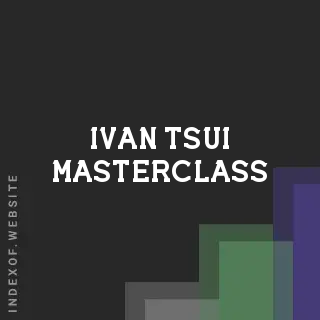 Ivan Tsui Masterclass | Indexof
