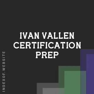 Ivan Vallen Certification Prep | Indexof