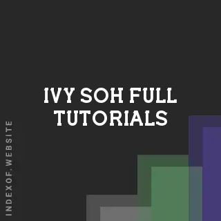 Ivy Soh Full Tutorials | Indexof