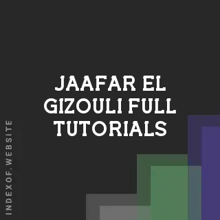 Jaafar El-Gizouli Full Tutorials | Indexof