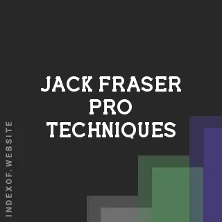 Jack Fraser Pro Techniques | Indexof
