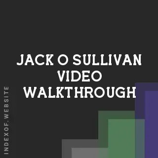 Jack O Sullivan Video Walkthrough | Indexof
