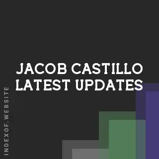 Jacob Castillo Latest Updates | Indexof