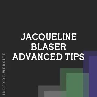 Jacqueline Blaser Advanced Tips | Indexof