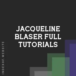 Jacqueline Blaser Full Tutorials | Indexof
