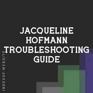 Jacqueline Hofmann Troubleshooting Guide | Indexof