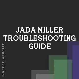 Jada Miller Troubleshooting Guide | Indexof
