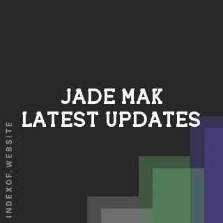 Jade Mak Latest Updates | Indexof