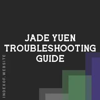 Jade Yuen Troubleshooting Guide | Indexof