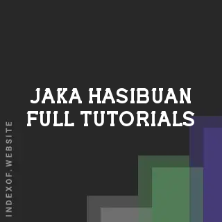 Jaka Hasibuan Full Tutorials | Indexof