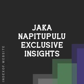 Jaka Napitupulu Exclusive Insights | Indexof