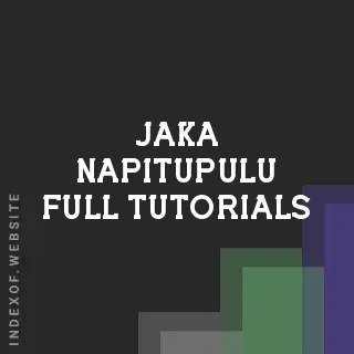 Jaka Napitupulu Full Tutorials | Indexof