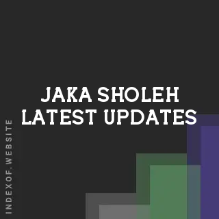 Jaka Sholeh Latest Updates | Indexof