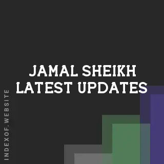 Jamal Sheikh Latest Updates | Indexof