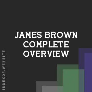 James Brown Complete Overview | Indexof