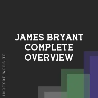James Bryant Complete Overview | Indexof