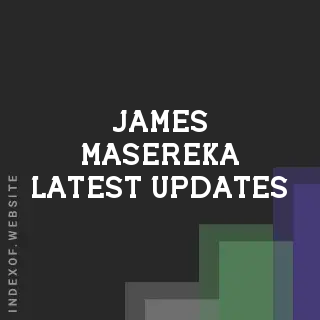 James Masereka Latest Updates | Indexof