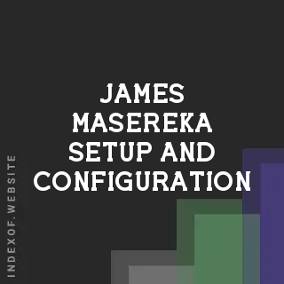 James Masereka Setup and Configuration | Indexof