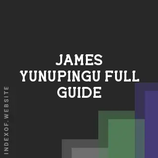 James Yunupingu Full Guide | Indexof