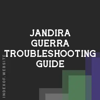 Jandira Guerra Troubleshooting Guide | Indexof