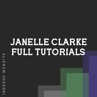 Janelle Clarke Full Tutorials | Indexof