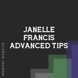 Janelle Francis Advanced Tips | Indexof