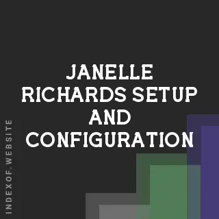 Janelle Richards Setup and Configuration | Indexof