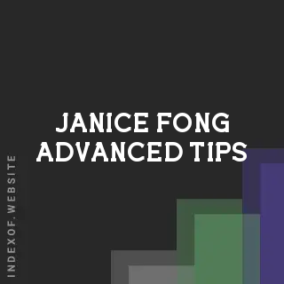 Janice Fong Advanced Tips | Indexof
