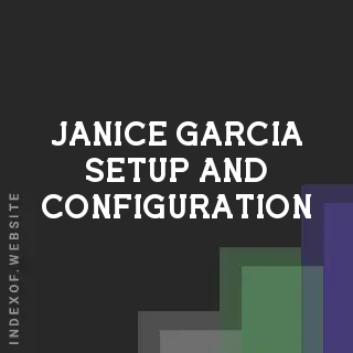 Janice Garcia Setup and Configuration | Indexof